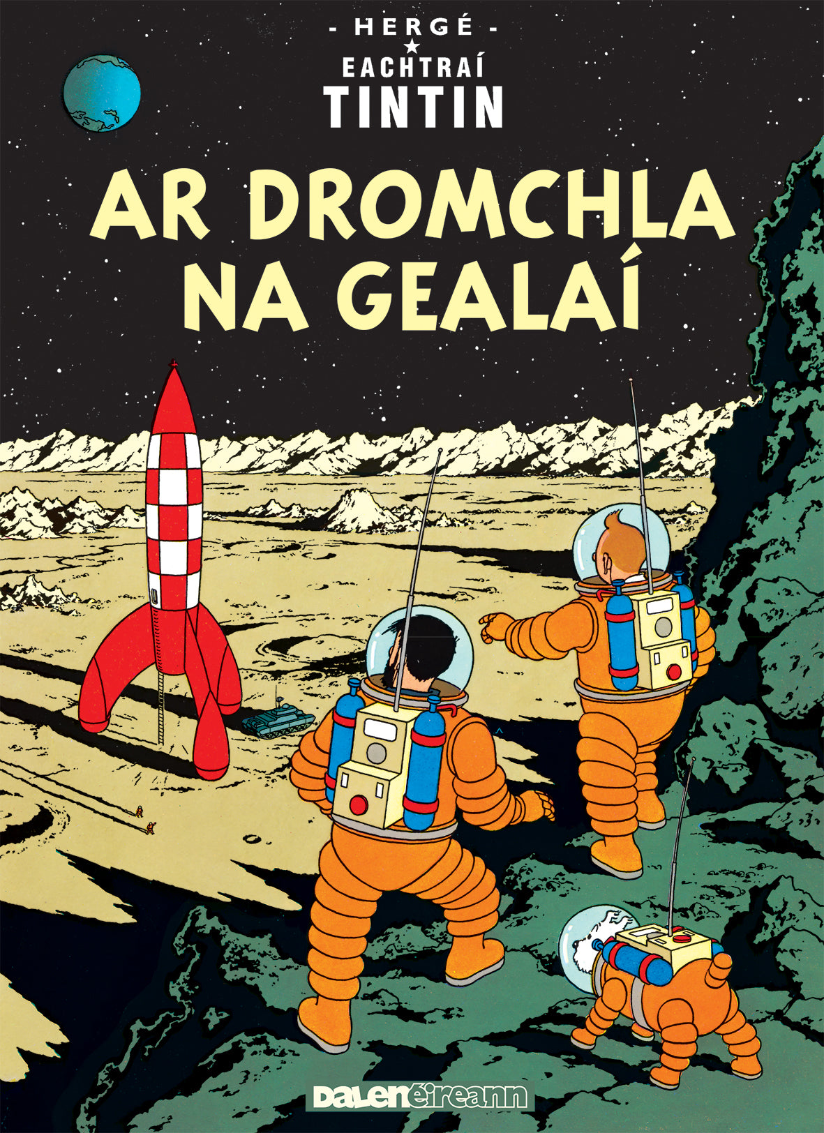 A cover of a Tintin comic book titled 'Ar Dromchla na Gealaí', featuring an illustration of Tintin and friends on a lunar surface with a rocket and moon landscape.